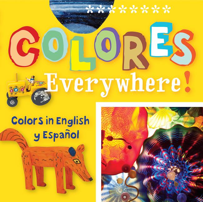 Colores Everywhere!: Colors in English and Spanish