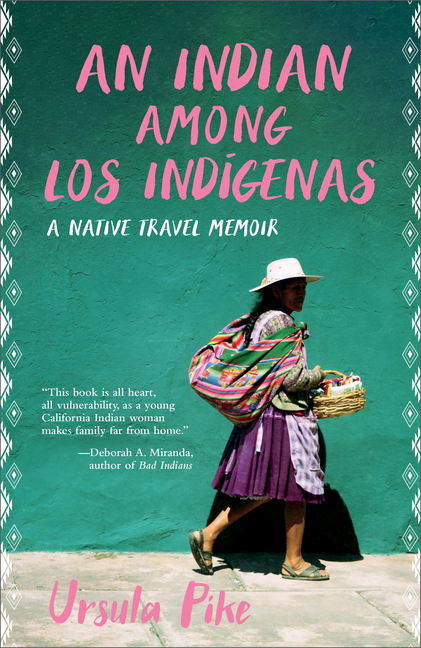 Indian Among Los Indígenas, An: A Native Travel Memoir