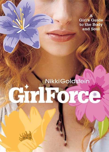 GirlForce: A Girl's Guide to the Body and Soul