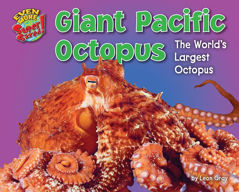 Giant Pacific Octopus: The World's Largest Octopus