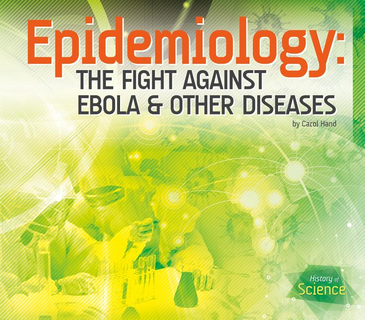 Epidemiology: The Fight Against Ebola & Other Diseases
