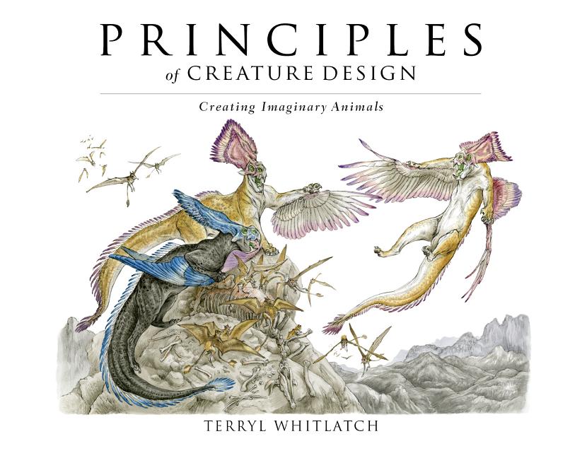 Principles of Creature Design: Creating Imaginary Animals