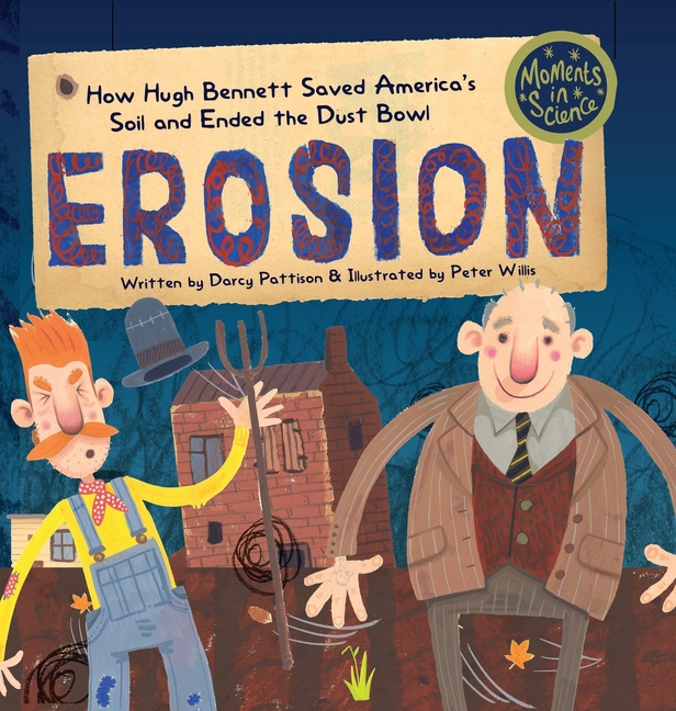 Erosion: How Hugh Bennett Saved America's Soil and Ended the Dust Bowl