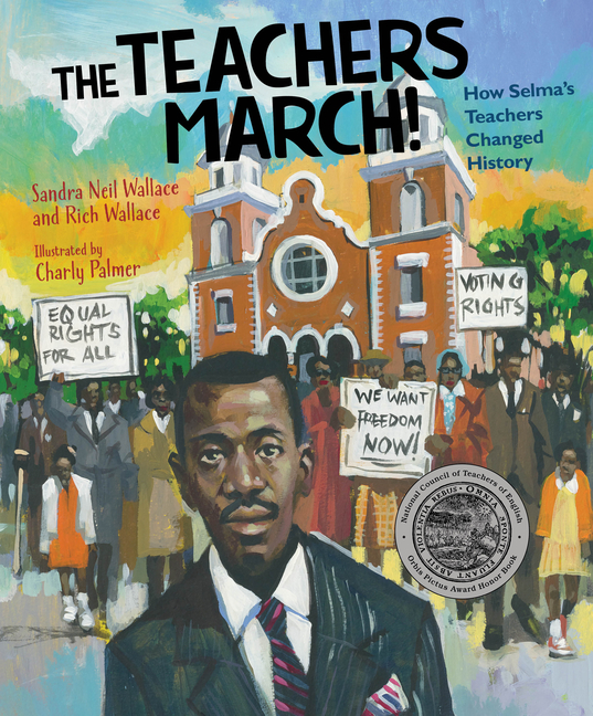 Teachers March!, The: How Selma's Teachers Changed History