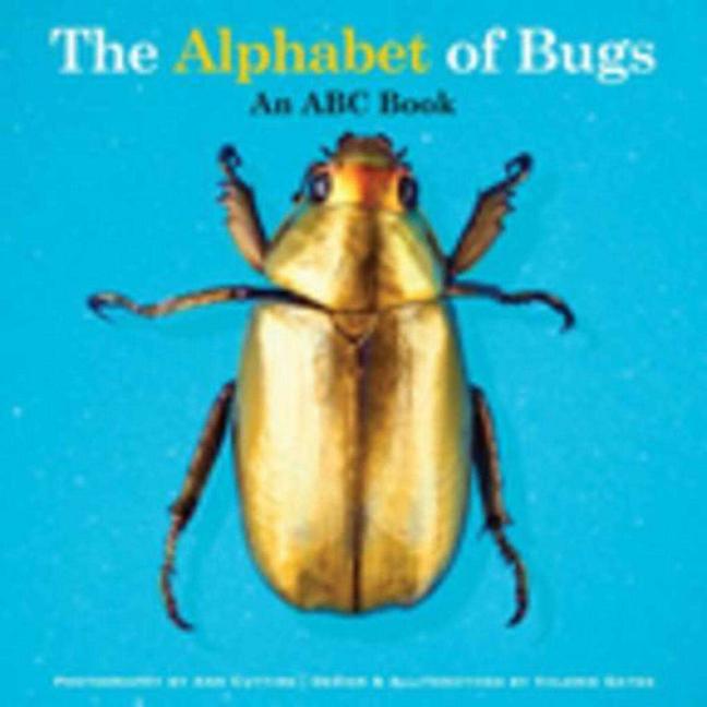 The Alphabet of Bugs: An ABC Book