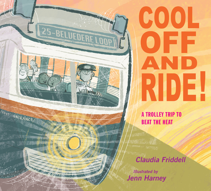 Cool Off and Ride!: A Trolley Trip to Beat the Heat