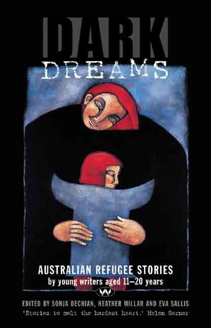 Dark Dreams: Australian refugee stories by young writers aged 11-20 years