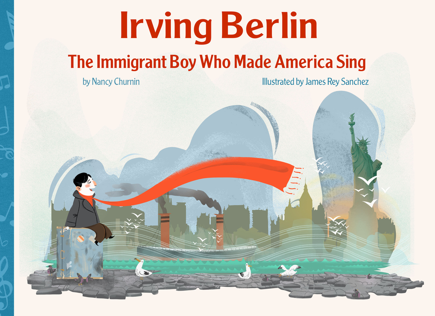 Irving Berlin: The Immigrant Boy Who Made America Sing