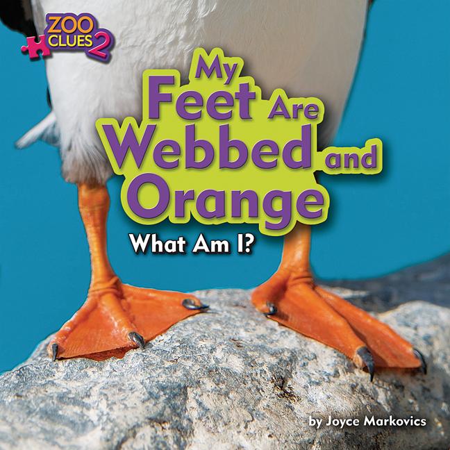 My Feet Are Webbed and Orange: What am I?