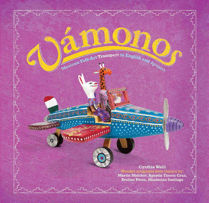Vámonos: Mexican Folk Art Transport in English and Spanish