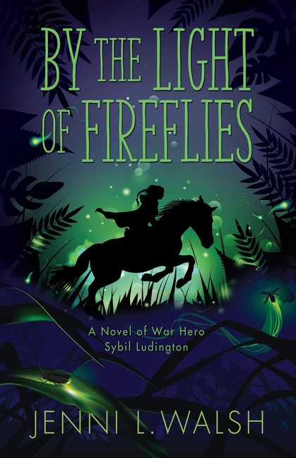 By the Light of Fireflies: A Novel of Sybil Ludington