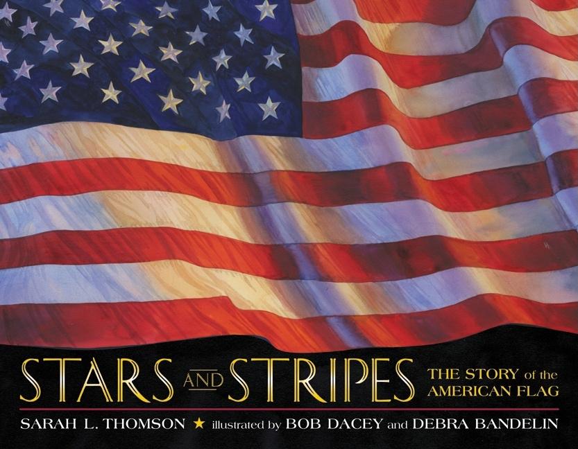 Stars and Stripes: The Story of the American Flag