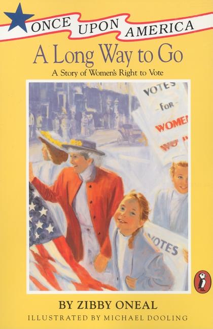 Long Way to Go, A: A Story of Women's Right to Vote