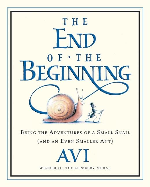 The End of the Beginning: Being the Adventures of a Small Snail (and an Even Smaller Ant)