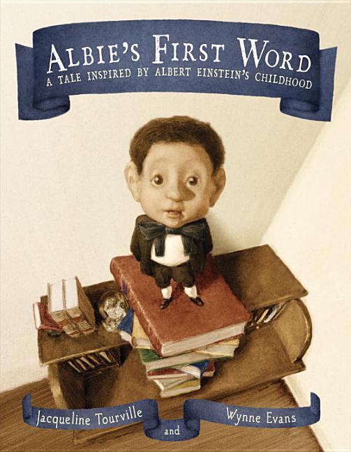 Albie's First Word: A Tale Inspired by Albert Einstein's Childhood
