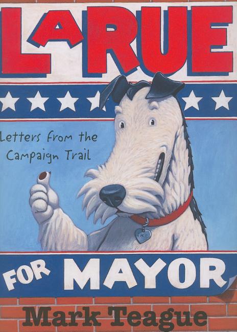 LaRue for Mayor: Letters from the Campaign Trail