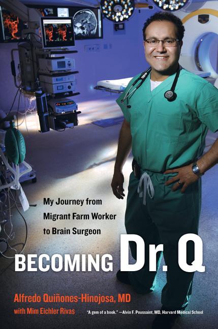 Becoming Dr. Q: My Journey from Migrant Farm Worker to Brain Surgeon