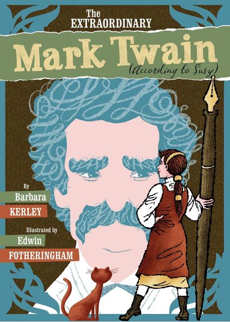 The Extraordinary Mark Twain (According to Susy)