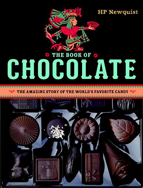 The Book of Chocolate: The Amazing Story of the World's Favorite Candy