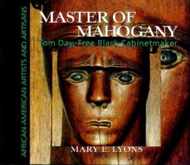 Master of Mahogany: Tom Day, Free Black Cabinetmaker