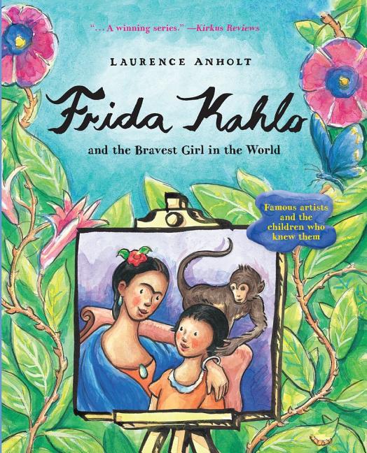 Frida Kahlo and the Bravest Girl in the World