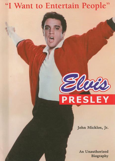 Elvis Presley: I Want to Entertain People