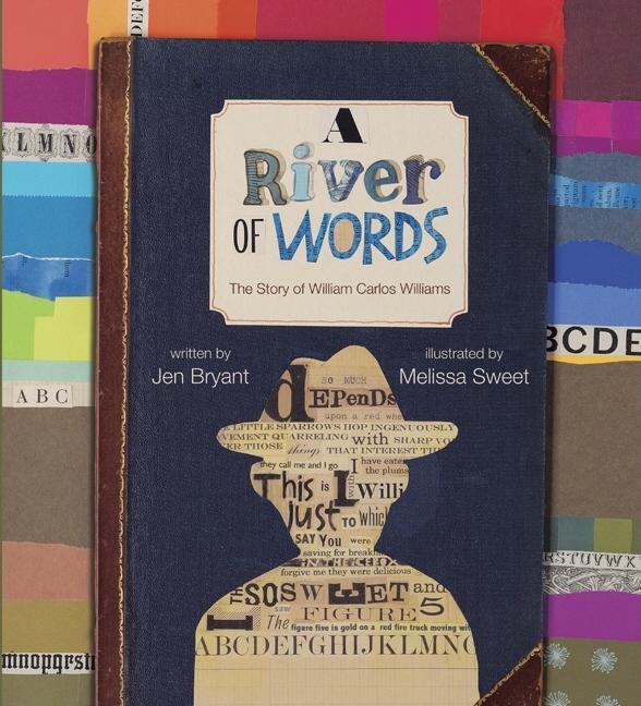 River of Words, A: The Story of William Carlos Williams
