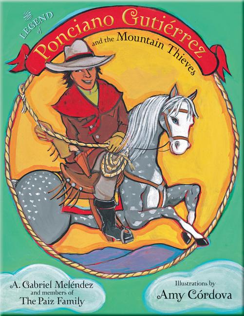 The Legend of Ponciano Gutiérrez and the Mountain Thieves