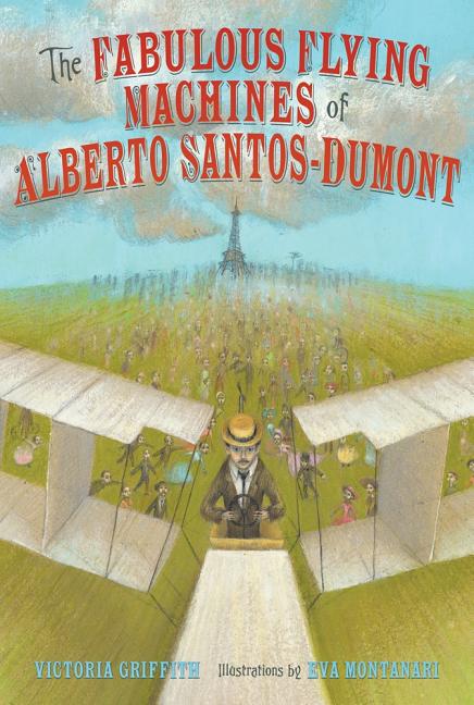 Fabulous Flying Machines of Alberto Santos-Dumont, The