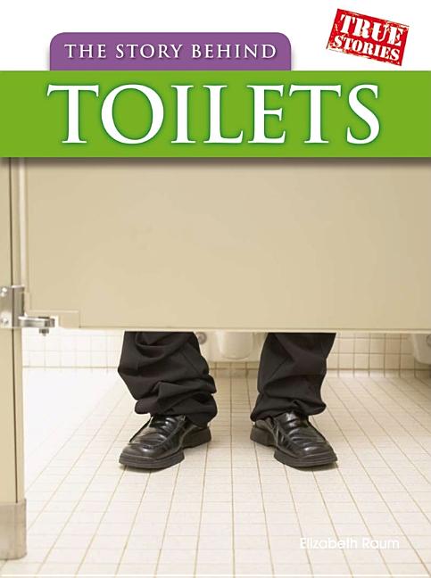 The Story Behind Toilets
