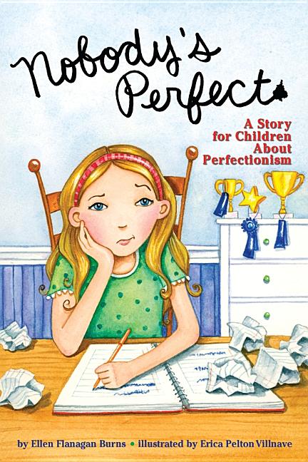 Nobody's Perfect: A Story for Children about Perfectionism