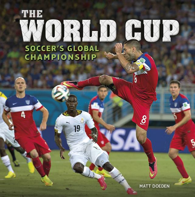 The World Cup: Soccer's Global Championship