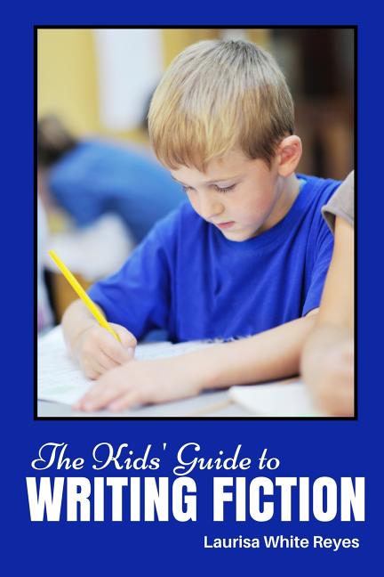 The Kids' Guide to Writing Fiction