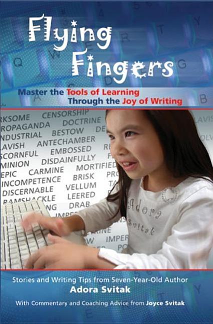 Flying Fingers: Master the Tools of Learning Through the Joy of Writing