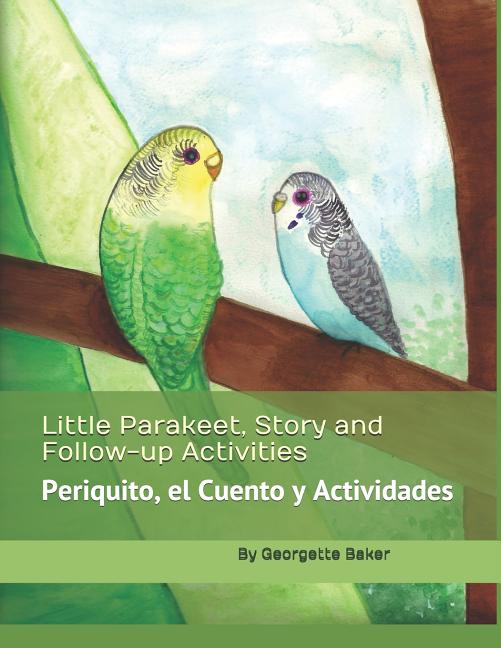 Little Parakeet: Story and Follow-Up Activities / Periquito, El Cuento y Actividades