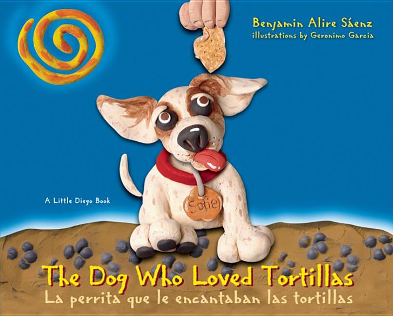 Dog Who Loved Tortillas, The / La perrita que le encantaban las tortillas