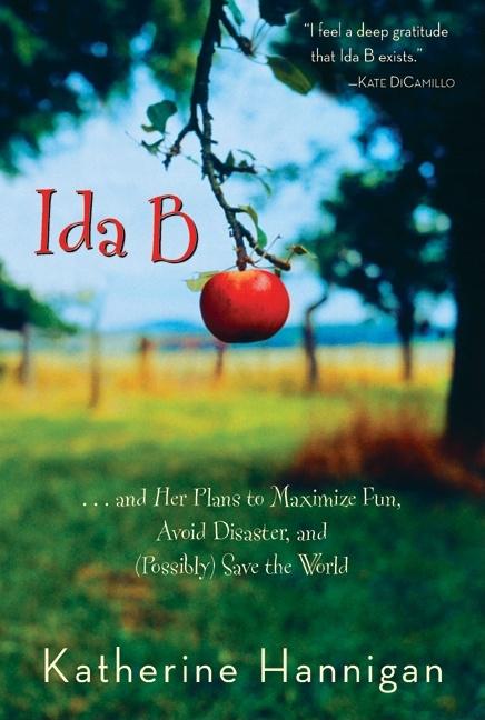 Ida B: And Her Plans to Maximize Fun, Avoid Disaster, and (Possibly) Save the World