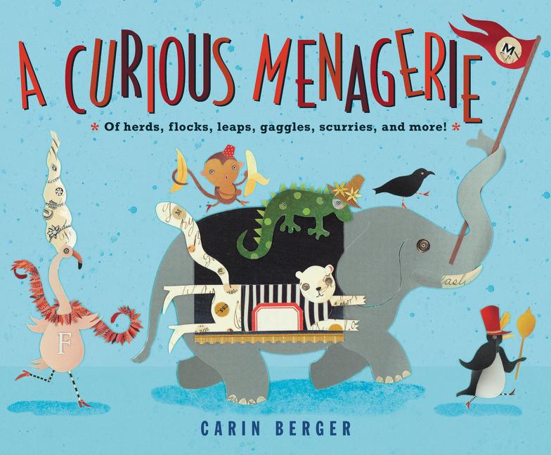 A Curious Menagerie: Of Herds, Flocks, Leaps, Gaggles, Scurries, and More!