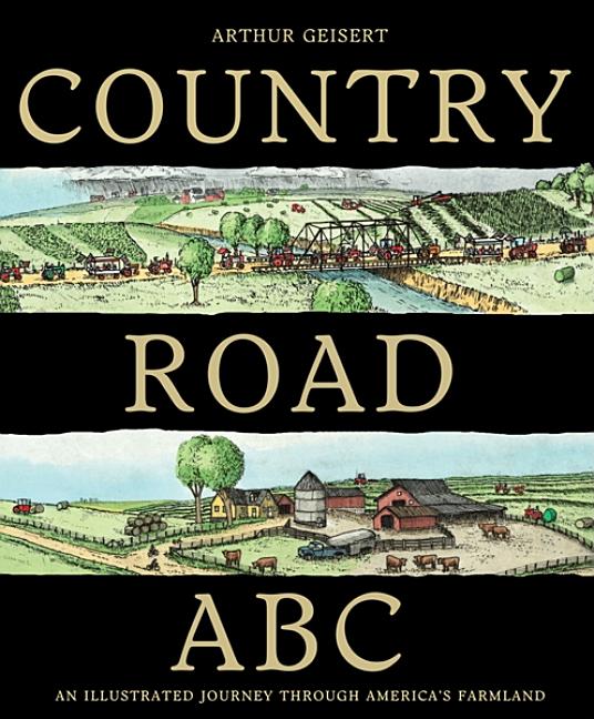 Country Road ABC: An Illustrated Journey Through America's Farmland