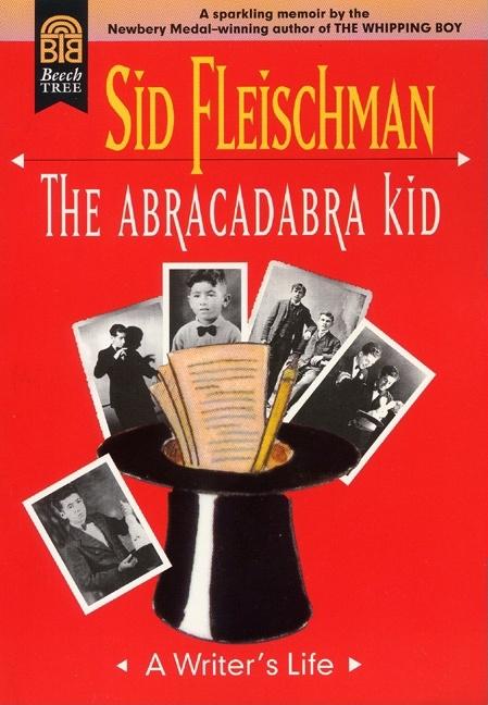 Abracadabra Kid, The: A Writer's Life