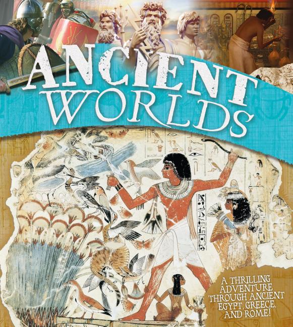 Ancient Worlds: A Thrilling Adventure Through the Ancient Worlds