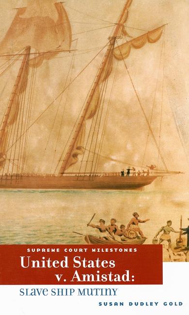 United States v. Amistad: Slave Ship Mutiny