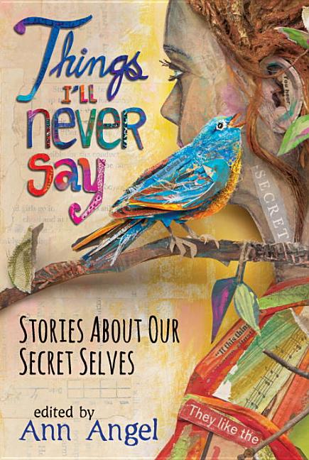 Things I'll Never Say: Stories About Our Secret Selves