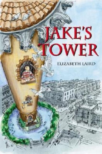 Jake's Tower: The Story of a Boy's Triumph Over Cruelty