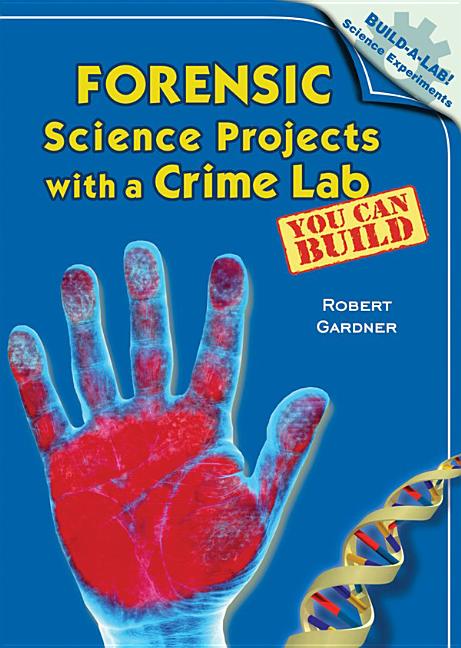 Forensic Science Projects with a Crime Lab You Can Build
