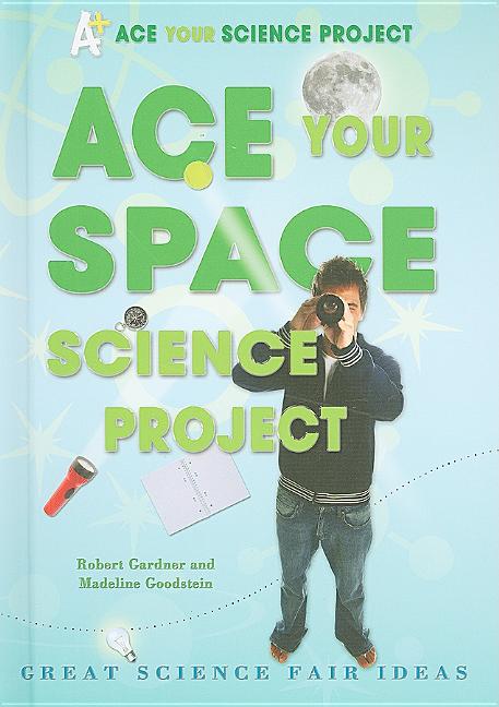 Ace Your Space Science Project: Great Science Fair Ideas