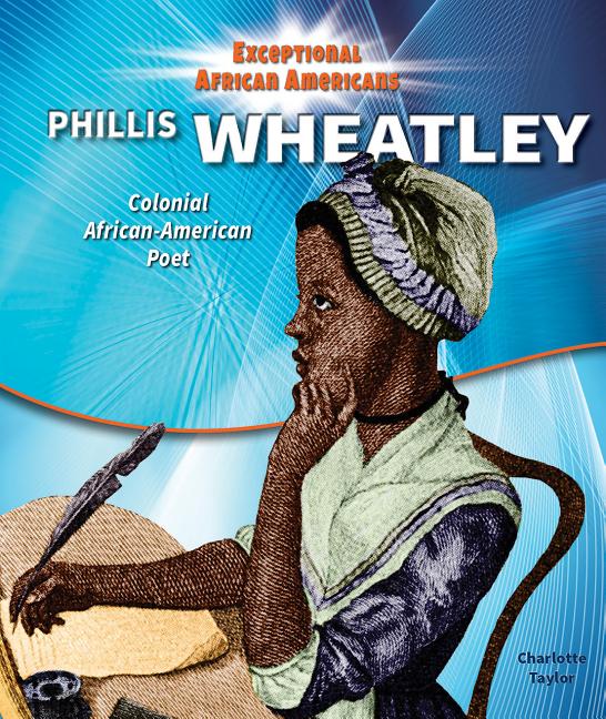 Phillis Wheatley: Colonial African-American Poet