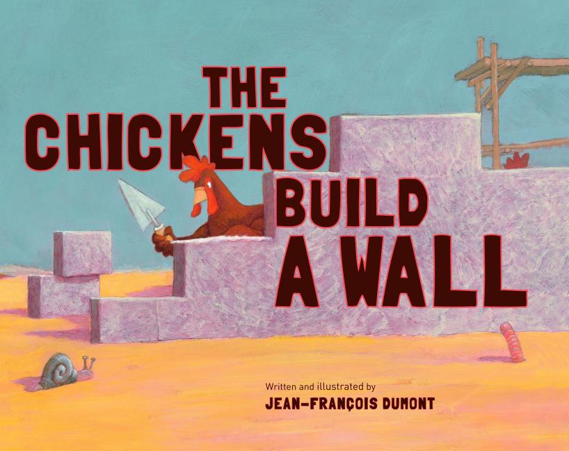 Chickens Build a Wall, The