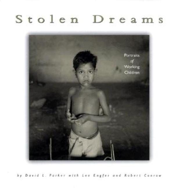 Stolen Dreams: Portraits of Working Children