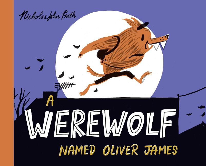 Werewolf Named Oliver James, A 